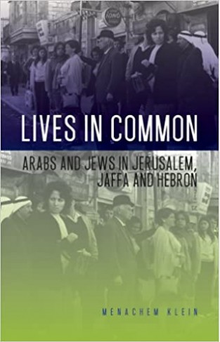 Lives in Common: Arabs and Jews in Jerusalem, Jaffa and Hebron
